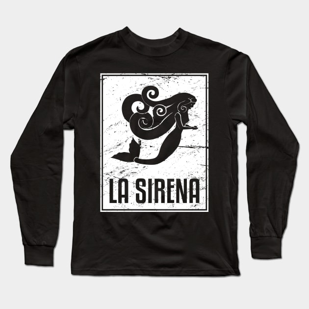 La Sirena | Loteria Mexican Tarot Card Long Sleeve T-Shirt by MeatMan